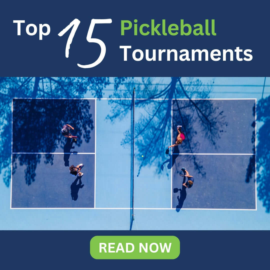 Top 15 Pickleball Tournaments to Compete In Born to Rally