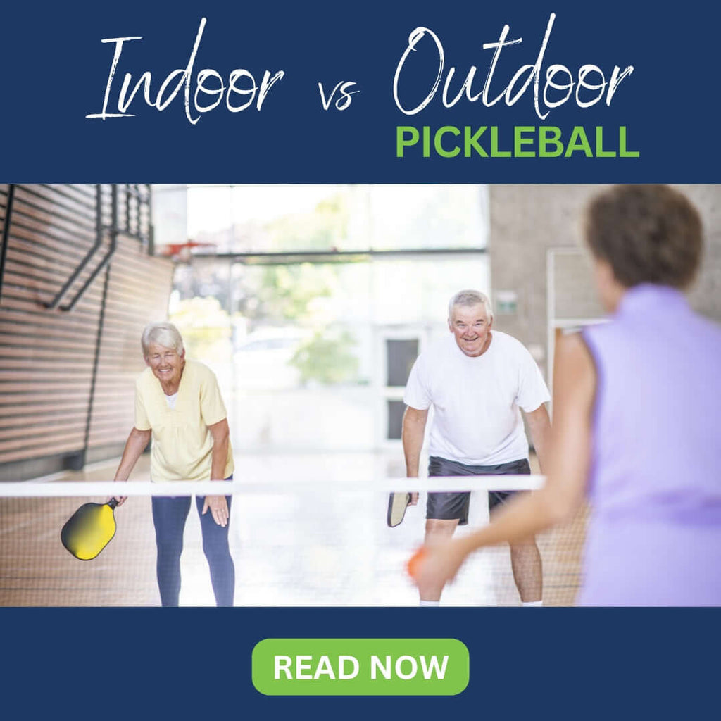 Indoor vs Outdoor Pickleball