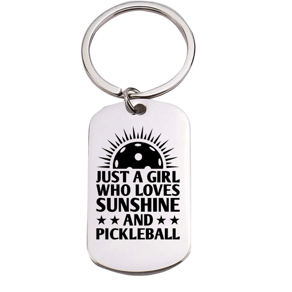 Pickleball Keychain - Just a Girl That Loves Pickleball & Sunshine